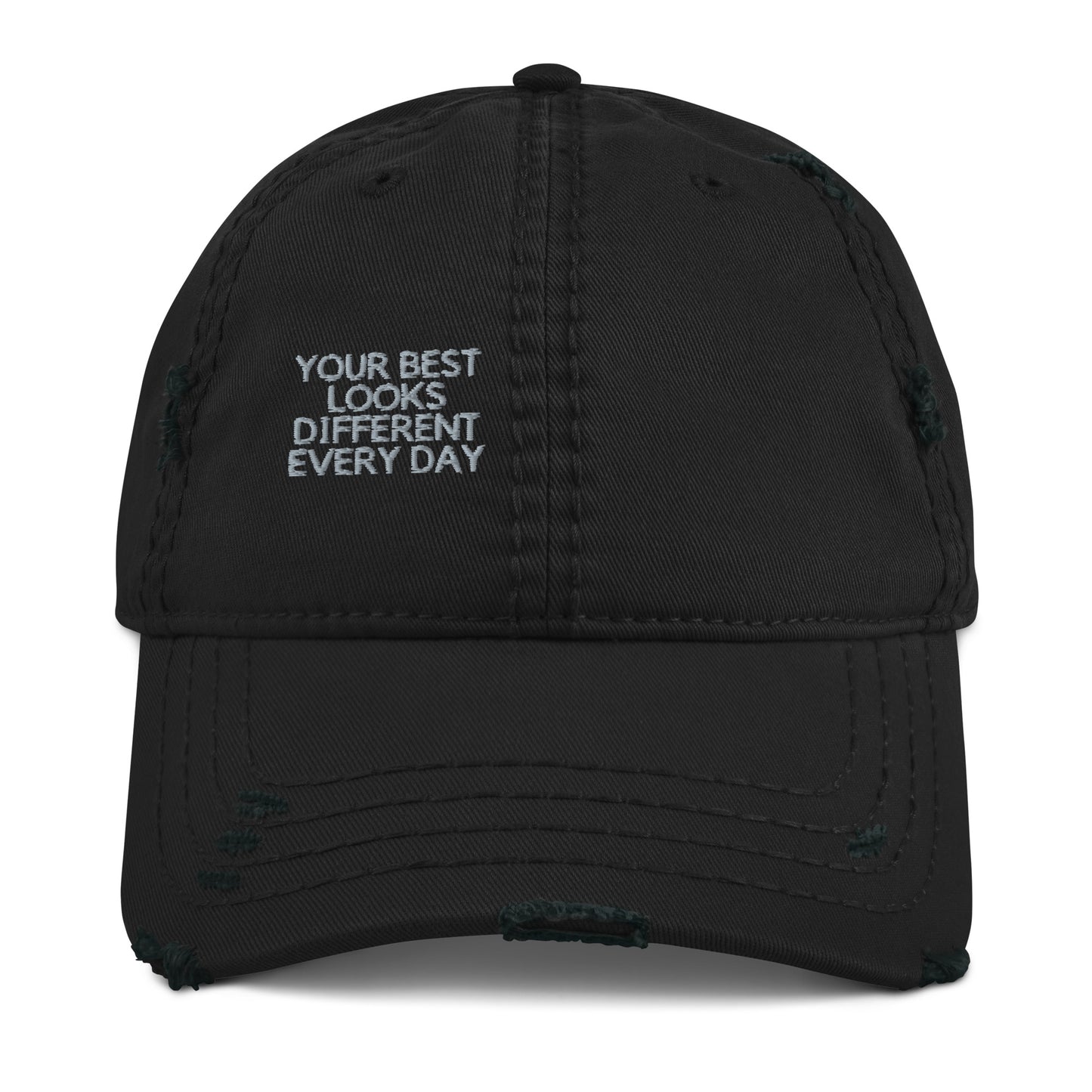 Your best looks different every day Distressed Dad Hat