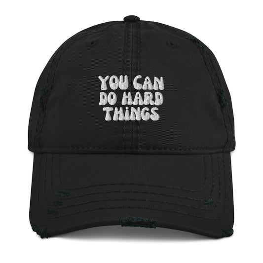 You can do hard things Distressed Dad Hat