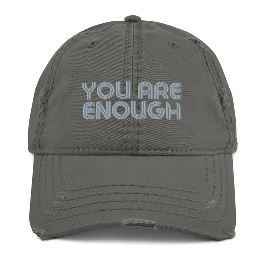 You are enough Distressed Dad Hat