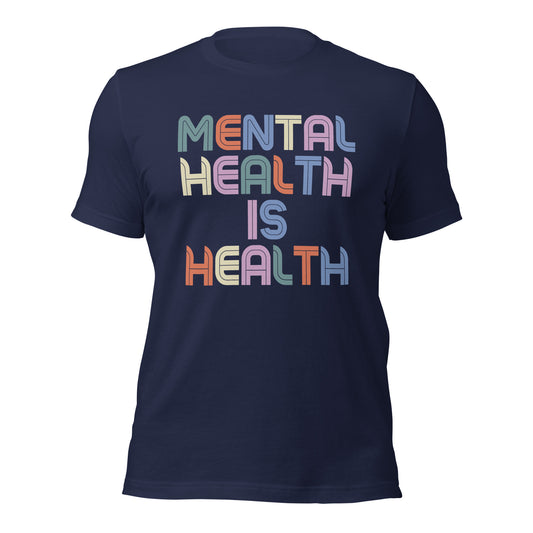 Mental Health is health Unisex t-shirt